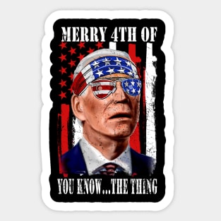 Funny Biden Confused Merry Happy 4th of You Know...The Thing Sticker